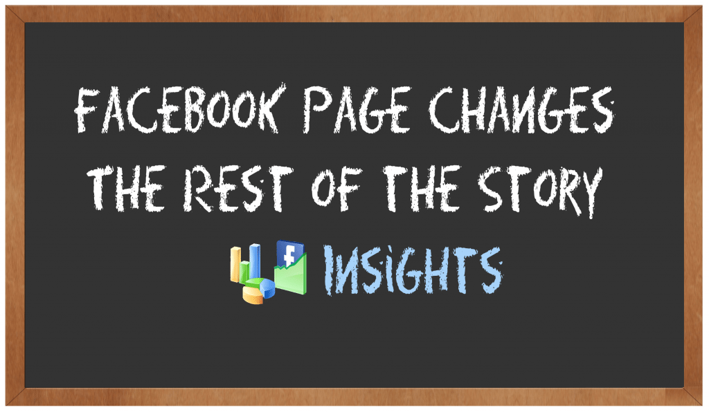 Facebook Page Changes – The Rest of the Story