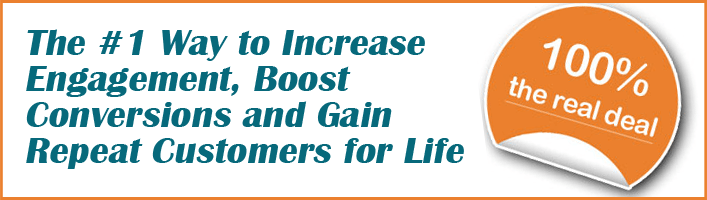 The #1 Way to Increase Engagement, Boost Conversions and Gain Repeat Customers for Life