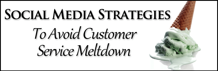 Social Media Strategies To Avoid Customer Service Meltdown