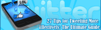 27 Tips for Tweeting More Effectivel The Ultimate Guide