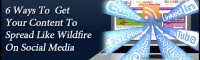 6-Ways-To-Get-Your-Content-To-Spread-Like-Wildfire-On-Social-Media