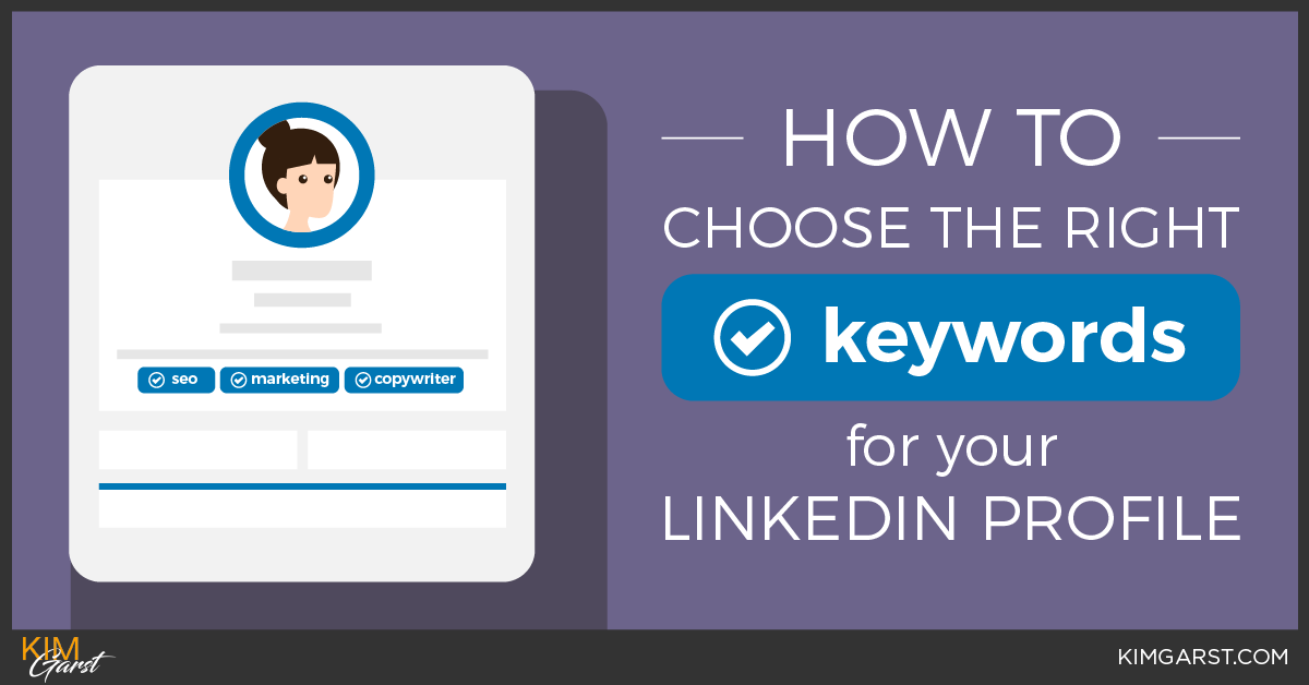 How to Choose The Right Keywords For Your LinkedIn Profile