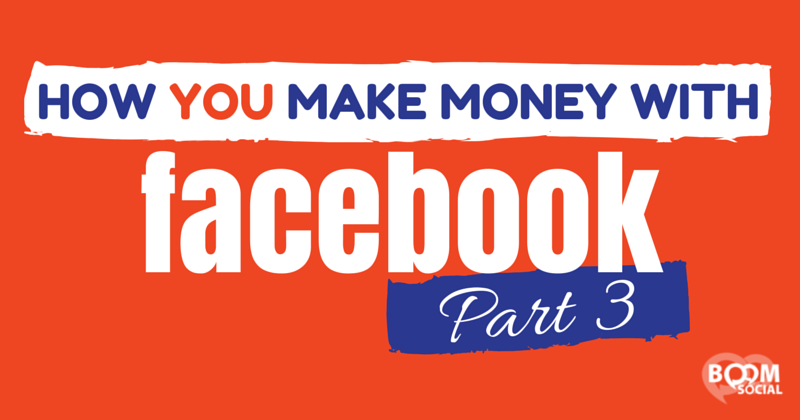 how you make money on Facebook part 3