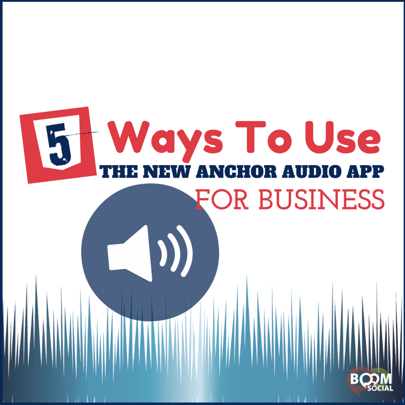 5 Ways To Use The Anchor Audio App For Business Kim Garst Marketing