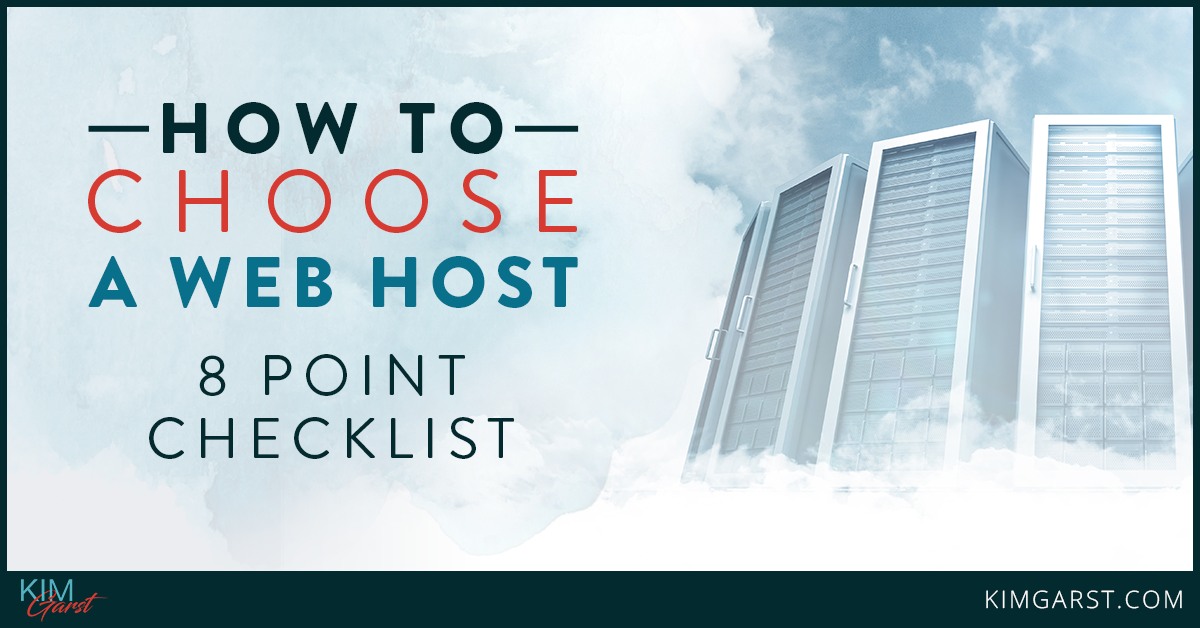 How To Choose A Web Host 8 Point Checklist Kim Garst