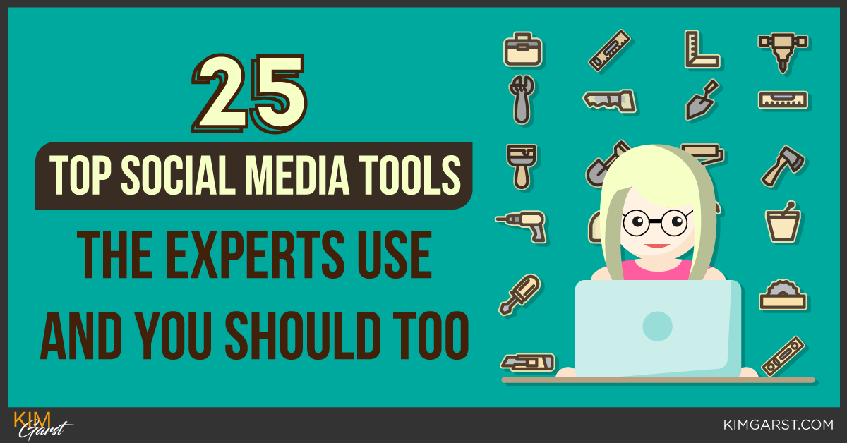 25 Top Social Media Tools The Experts Use And You Should Too