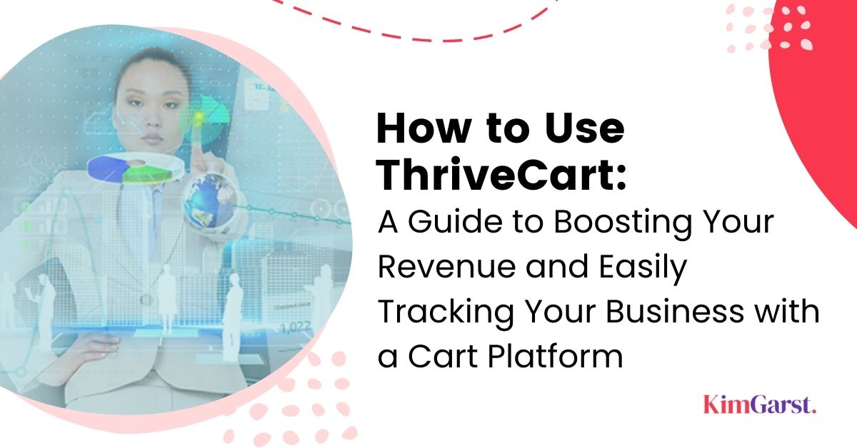 How to Use ThriveCart: A Guide to Boosting Your Revenue and Easily ...