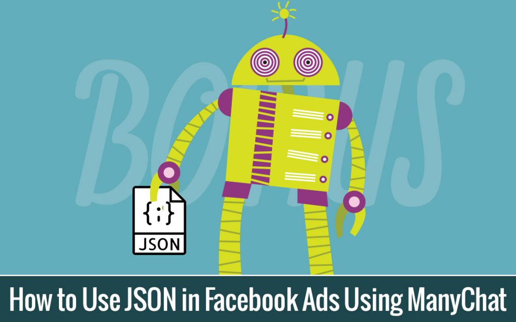 How to Use JSON in Facebook Ads Using ManyChat