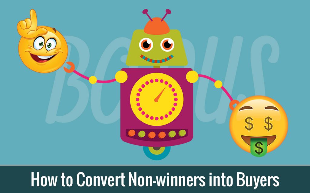 How to Convert Non-Winners into BUYERS