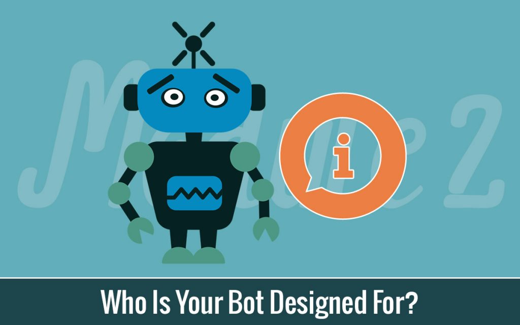 Who Is Your Bot Designed For?