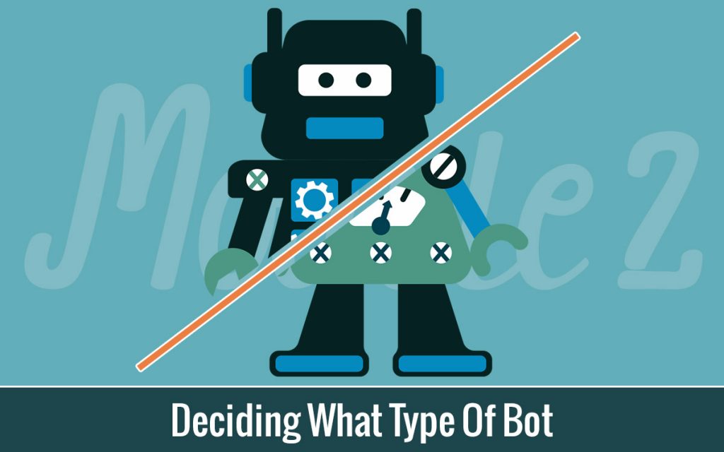 Deciding What Type Of Bot