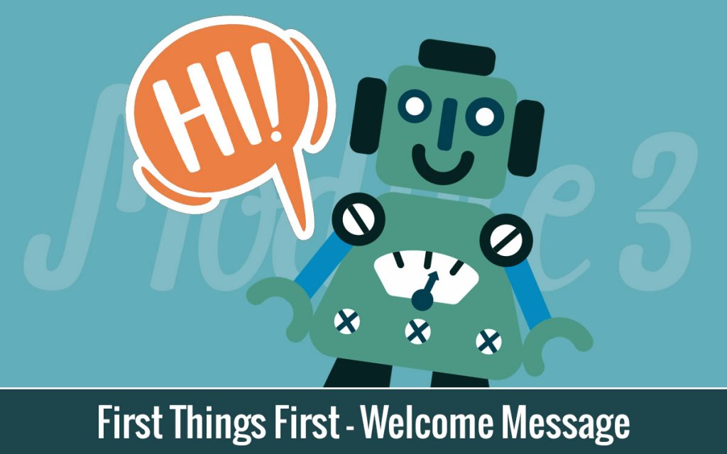 First Things First - Welcome Message