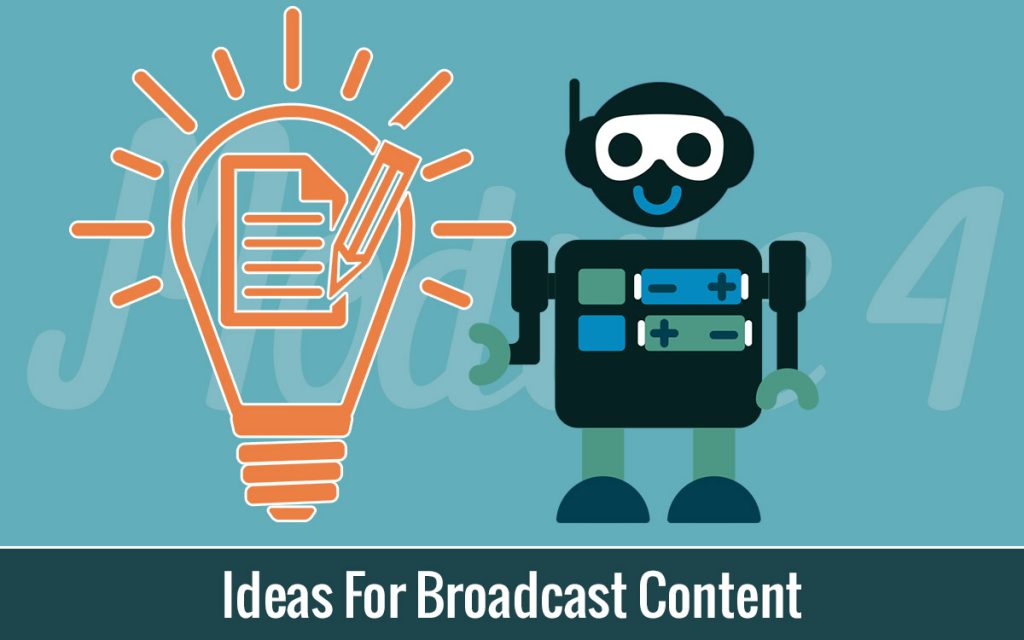 Ideas For Broadcast Content