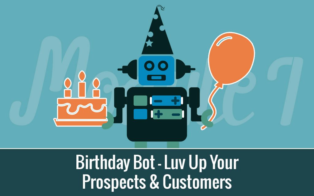 Birthday Bot - Luv Up Your Prospects & Customers