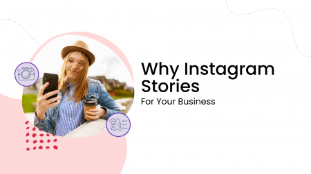 Why Instagram Stories for Your Business