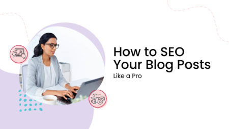 How to SEO Your Blog Post Like a Pro