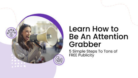 Learn how to be an Attention Grabber