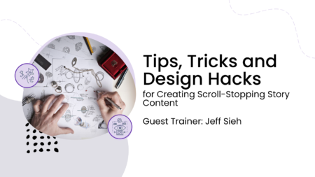 Tips, Tricks, and Design Hacks for Creating Scroll-Stopping Story Content