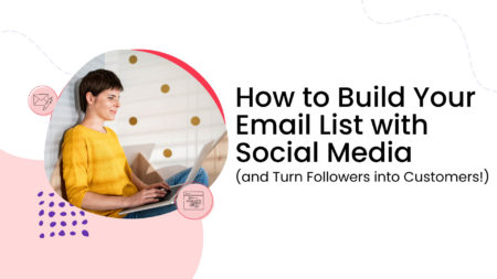 How to Build your Email List with Social Media (and turn followers into customers)