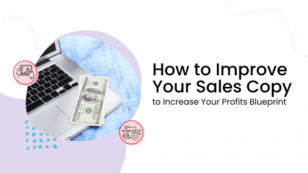 How to Improve Your Sales Copy to Increase Your Profits Blueprint