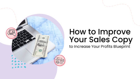 How to Improve Your Sales Copy to Increase Your Profits Blueprint