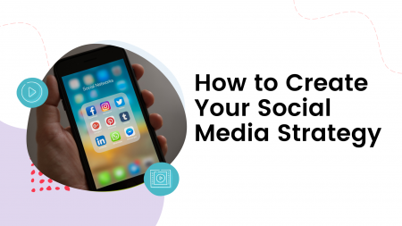 How to Create Your Social Media Strategy