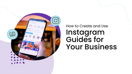 How to Create and Use Instagram Guides for Your Business