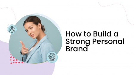 How to Build a Strong Personal Brand