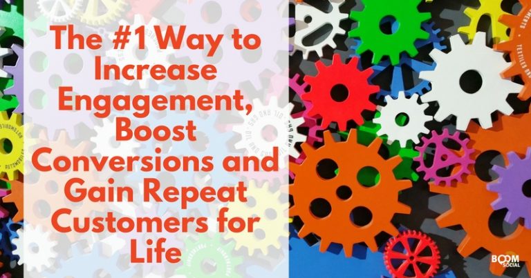 The #1 Way to Increase Engagement, Boost Conversions and Gain Repeat ...