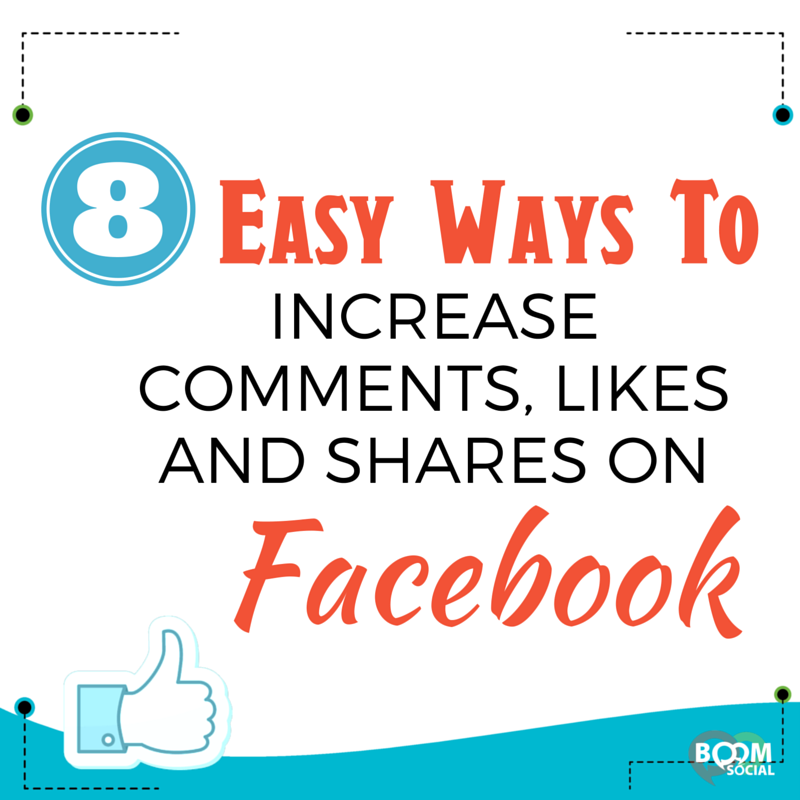 8 Easy Ways To Increase Comments Likes And Shares On Facebook Kim