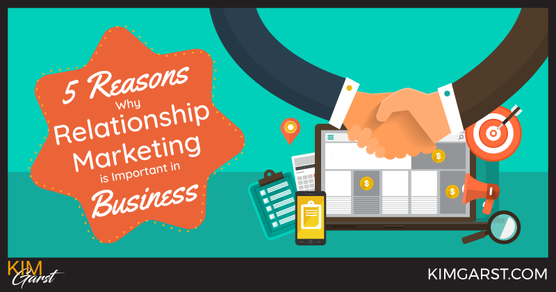 5 reason why relationship marketing is important in busness