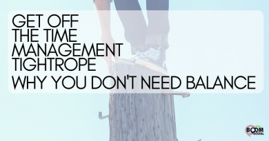 Get-Off-The-Time-Management-Tightrope-Why-You-Don't-Need-Balance-Twitter