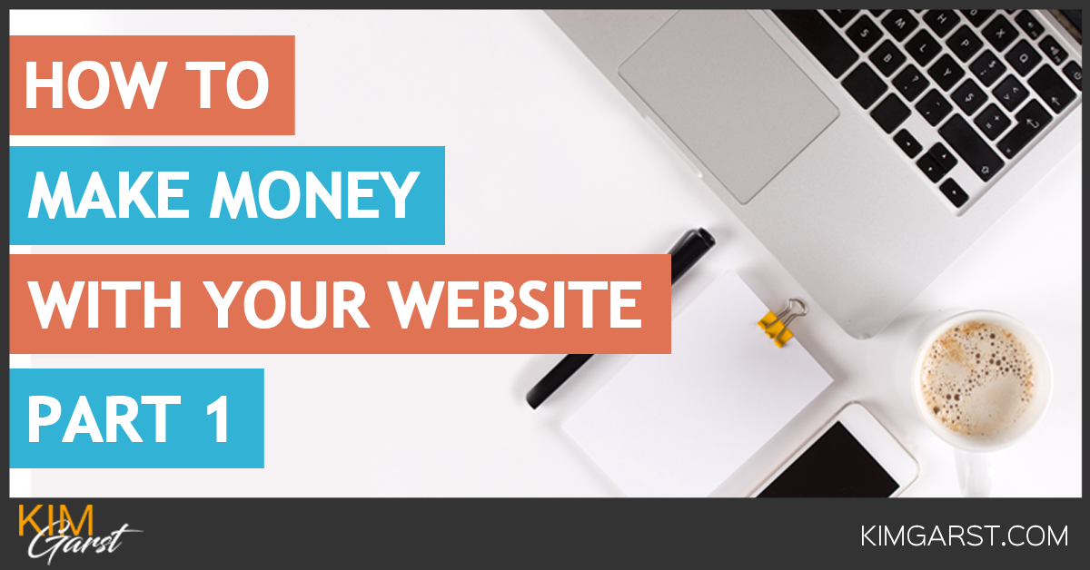 Make Money With Your Website Part I