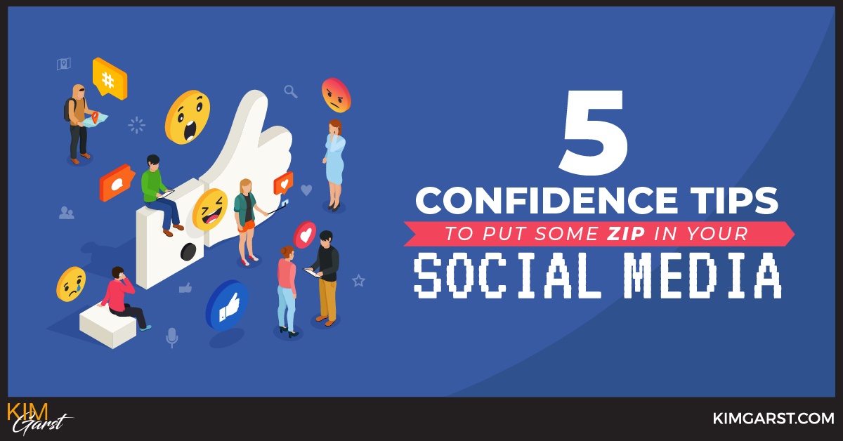 5 Confidence Tips to Put Some Zip in Your Social Media