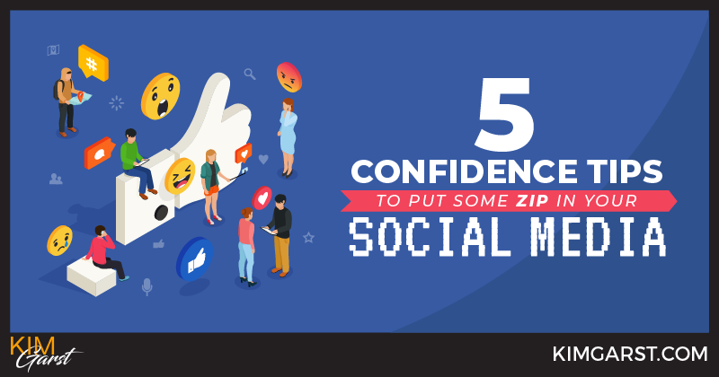 5 Confidence Tips to Put Some Zip in Your Social Media
