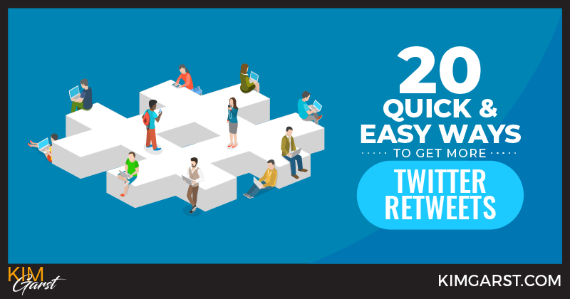 20 Quick & Easy Ways To Get More Twitter Retweets