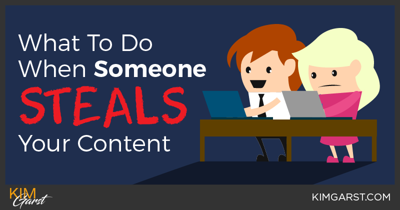 What To Do When Someone Steals Your Content