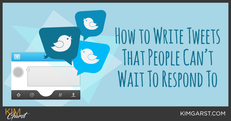 How to Write Tweets That People Can’t Wait To Respond To