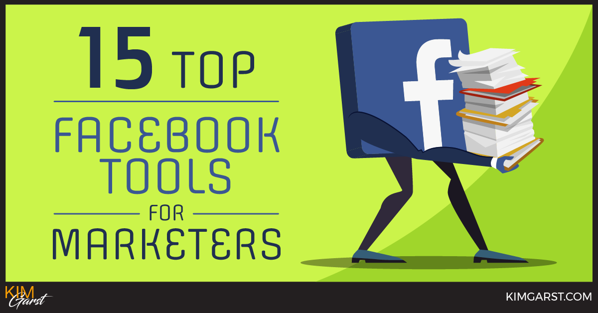15 Top Facebook Tools for Marketers
