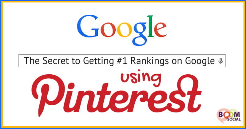 The Secret to Getting #1 Rankings on Google Using Pinterest!