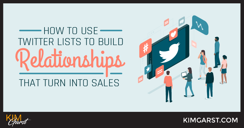 How to Use Twitter Lists to Build Relationships that Turn Into Sales