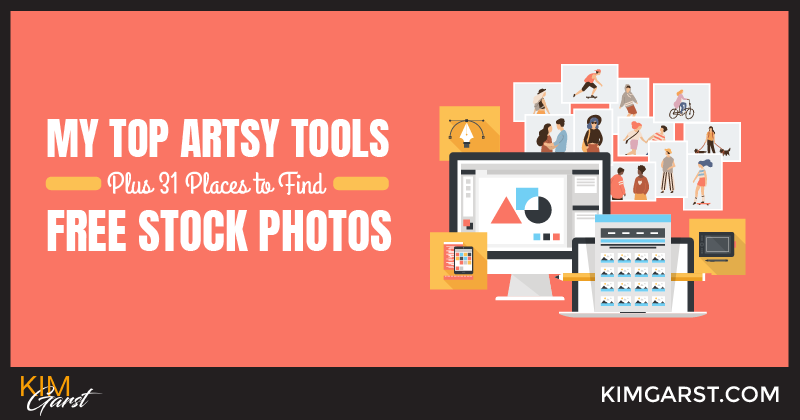 My TOP Artsy Tools Plus 31 Places to Find FREE Stock Photos