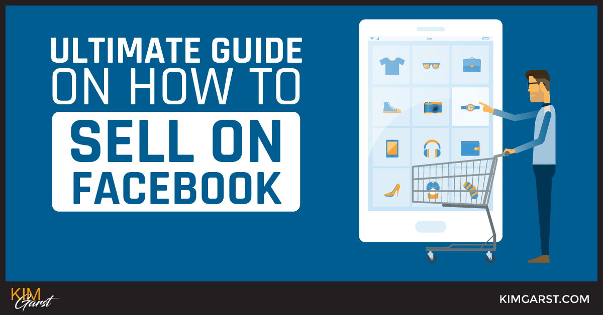 Ultimate Guide on How To Sell on Facebook