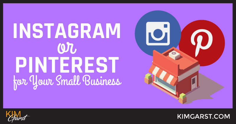 Instagram or Pinterest for Your Small Business