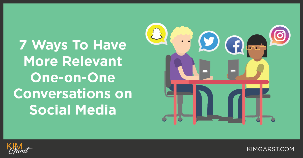 7 Ways To Have More Relevant OneonOne Conversations on Social Media