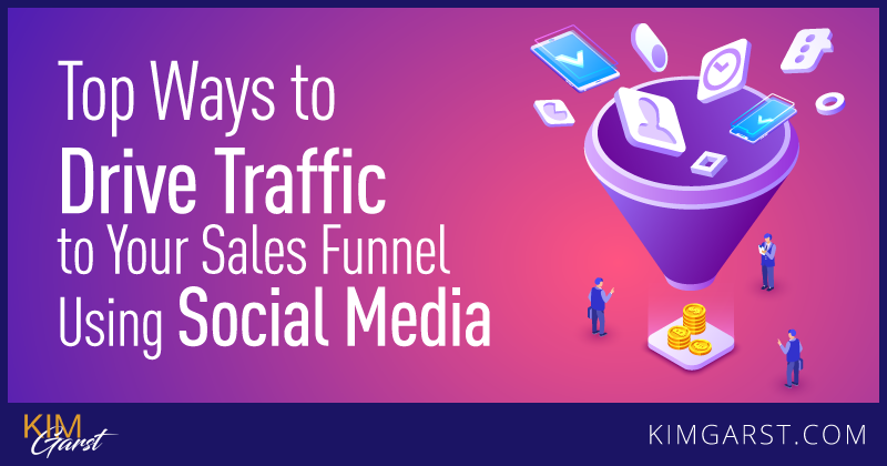 Top Ways to Drive Traffic to Your Sales Funnel Using Social Media