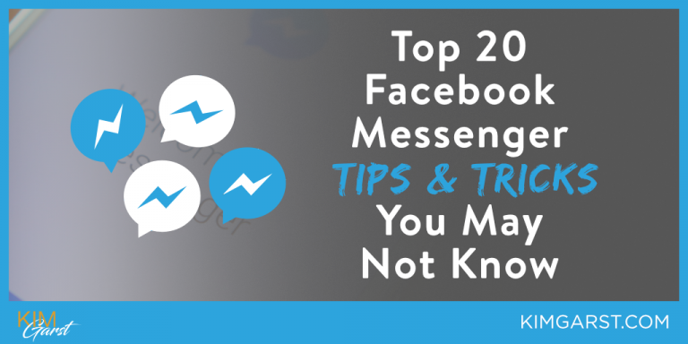 Top 20 Facebook Messenger Tips & Tricks You May Not Know - Kim Garst ...