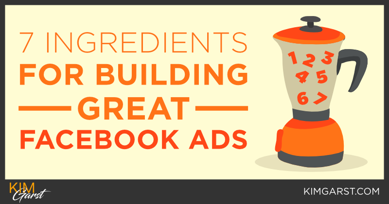 The Facebook Ads Recipe – 7 Ingredients for Building GREAT Facebook Ads