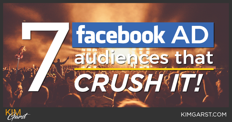 7 Facebook Ad Audiences that Crush It!