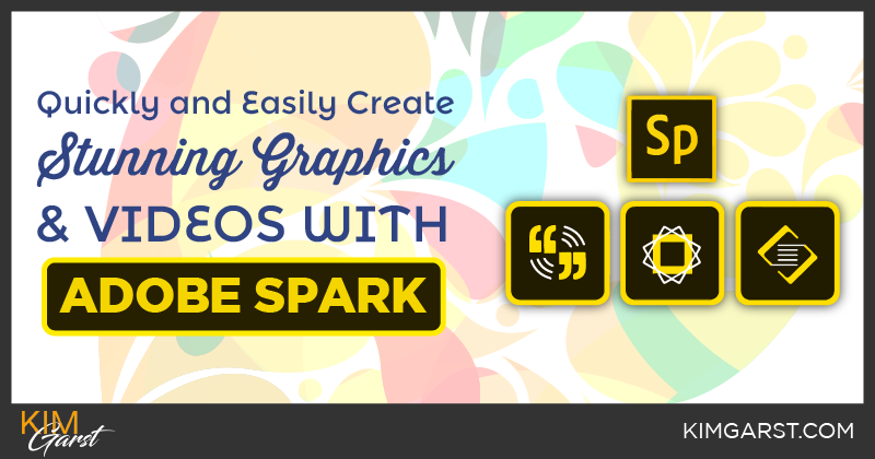 Quickly and Easily Create Stunning Graphics & Videos With Adobe Spark